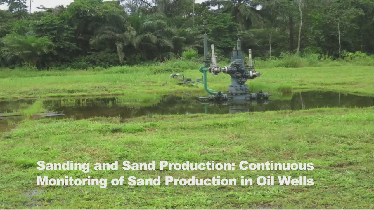 Sanding and Sand Production in Oil Wells Contnuous Monitoring Management
